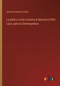 bokomslag La piet e carit cristiana di Marianna Fittili Lauri, patrizia Settempedana