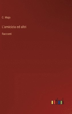 L'amicizia ed altri 1