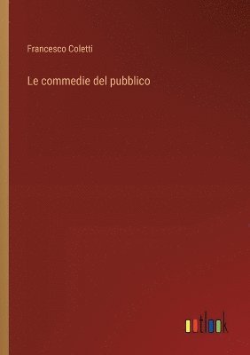 bokomslag Le commedie del pubblico