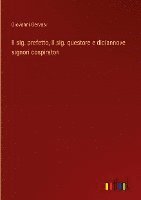 bokomslag Il sig. prefetto, il sig. questore e diciannove signori cospiratori