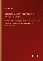 bokomslag Nella Lotta D'Amor Vince Chi Fugge: Proverbio in un atto: In Versi Martelliani, rappresentato per la prima volta al Teatro dei Fiorentini in Napoli, l