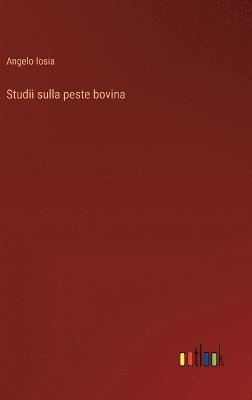 Angelo Iosia - Studii sulla peste bovina, Inbunden