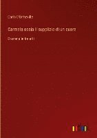 bokomslag Carmela ossia Il supplizio di un cuore: Dramma in tre atti