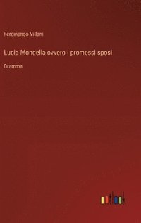 bokomslag Lucia Mondella ovvero I promessi sposi