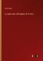 bokomslag La questione dell'ospitale di Treviso