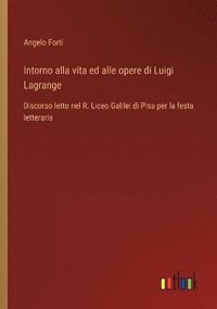 bokomslag Intorno alla vita ed alle opere di Luigi Lagrange