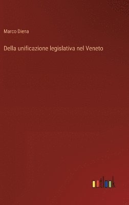 Della unificazione legislativa nel Veneto 1