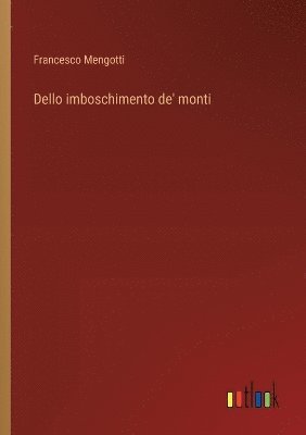 bokomslag Dello imboschimento de' monti