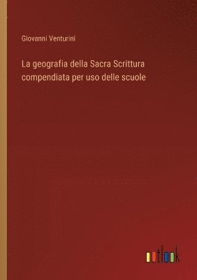 bokomslag geografia della Sacra Scrittura compendiata per uso delle scuole