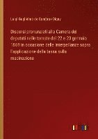 bokomslag Discorsi pronunziati alla Camera dei deputati nelle tornate del 22 e 23 gennaio 1869 in occasione delle interpellanze sopra l'applicazione della tassa