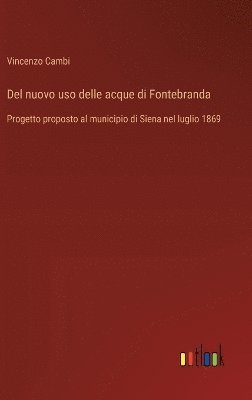 Del nuovo uso delle acque di Fontebranda 1