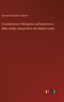 bokomslag Considerazioni filologiche sull'importanza dello studio comparativo dei dialetti rustici