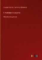 bokomslag Il matrimonio segreto:Melodramma giocoso