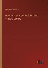 bokomslag Importanza ed opportunit del primo Vaticano Concilio