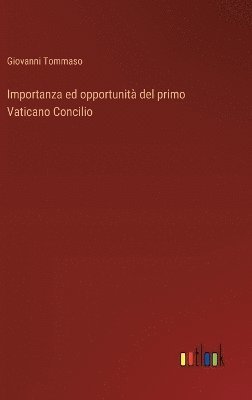 Importanza ed opportunit del primo Vaticano Concilio 1