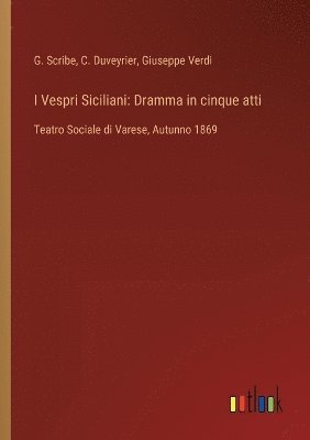 Giuseppe Verdi, G Scribe, C Duveyrier, G. Scribe - I Vespri Siciliani, Häftad