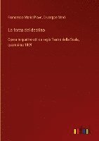 bokomslag La forza del destino: Opera in quattro atti da regio Teatro della Scala, quaresima 1869