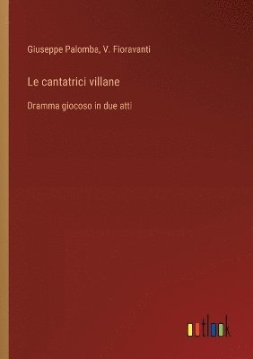 bokomslag Le cantatrici villane