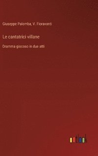 bokomslag Le cantatrici villane