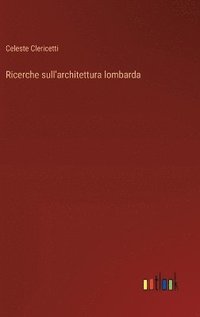 bokomslag Ricerche sull'architettura lombarda