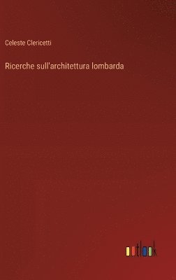 bokomslag Ricerche sull'architettura lombarda