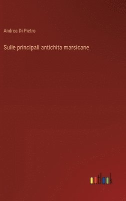bokomslag Sulle principali antichita marsicane