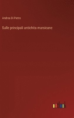 bokomslag Sulle principali antichita marsicane