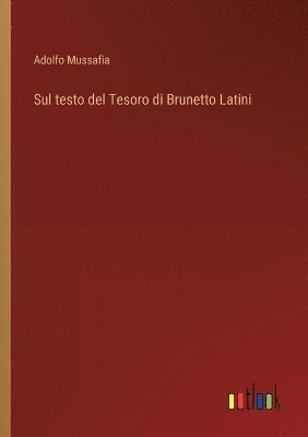 Sul testo del Tesoro di Brunetto Latini