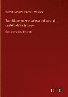 bokomslag Tannhäuser ovvero La lotta dei bardi al castello di Varteburgo: Opera romantica in tre atti