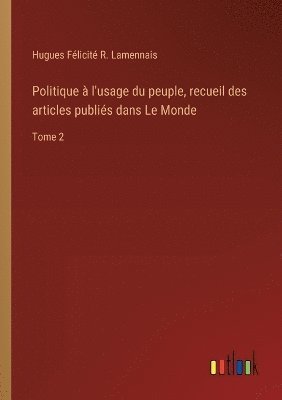 bokomslag Politique  l'usage du peuple, recueil des articles publis dans Le Monde