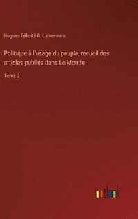 bokomslag Politique  l'usage du peuple, recueil des articles publis dans Le Monde