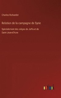 bokomslag Relation de la campagne de Syrie