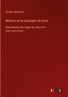 bokomslag Relation de la campagne de Syrie:Spécialement des sièges de Jaffa et de Saint-Jean-d'Acre