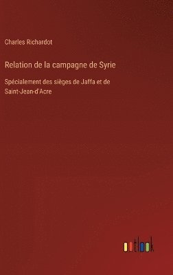 bokomslag Relation de la campagne de Syrie