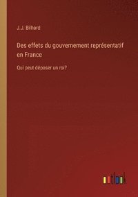 bokomslag Des effets du gouvernement reprsentatif en France