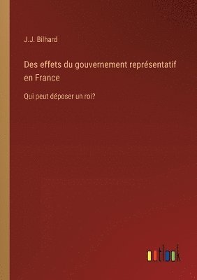 bokomslag Des effets du gouvernement reprsentatif en France