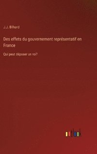 bokomslag Des effets du gouvernement représentatif en France