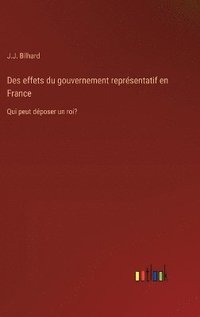 bokomslag Des effets du gouvernement reprsentatif en France