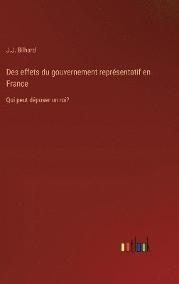 bokomslag Des effets du gouvernement représentatif en France