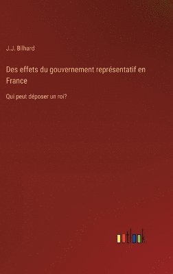 bokomslag Des effets du gouvernement reprsentatif en France