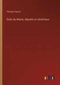 bokomslag tats du Maine, dputs et snchaux