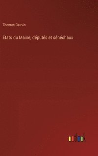 bokomslag tats du Maine, dputs et snchaux