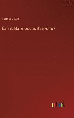 bokomslag tats du Maine, dputs et snchaux