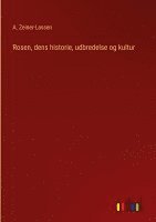 Rosen, dens historie, udbredelse og kultur 1