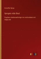 Kristoffer Nyrop - Sprogets vilde Skud, Häftad