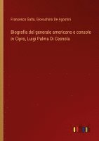 bokomslag Biografia del generale americano e console in Cipro, Luigi Palma Di Cesnola