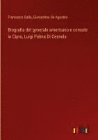 bokomslag Biografia del generale americano e console in Cipro, Luigi Palma Di Cesnola