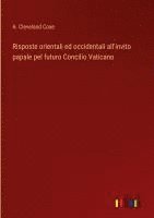 bokomslag Risposte orientali ed occidentali all'invito papale pel futuro Concilio Vaticano