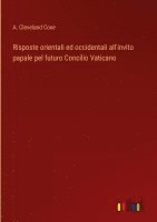 Risposte orientali ed occidentali all'invito papale pel futuro Concilio Vaticano 1