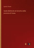 bokomslag Guida dilettevole ed istruttiva della provincia di Cuneo